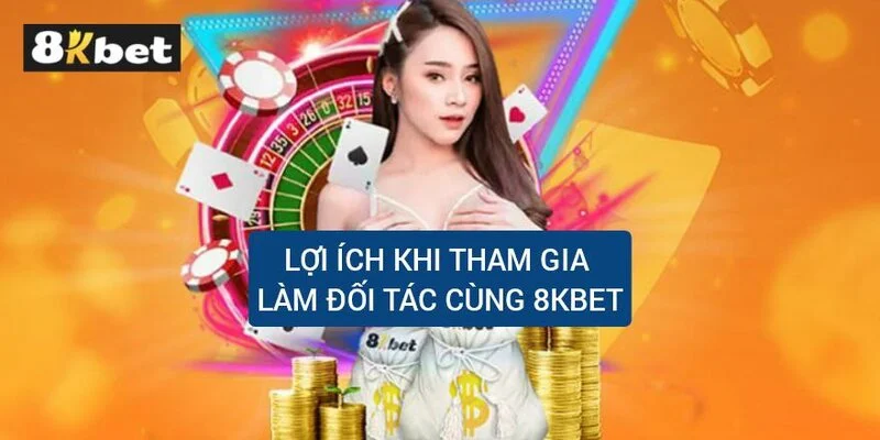 loi-ich-khi-lam-doi-tac-cung-nha-cai-8k-bet