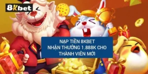 nap-tien-8kbet-tang-1888k-cho-hoi-vien-moi